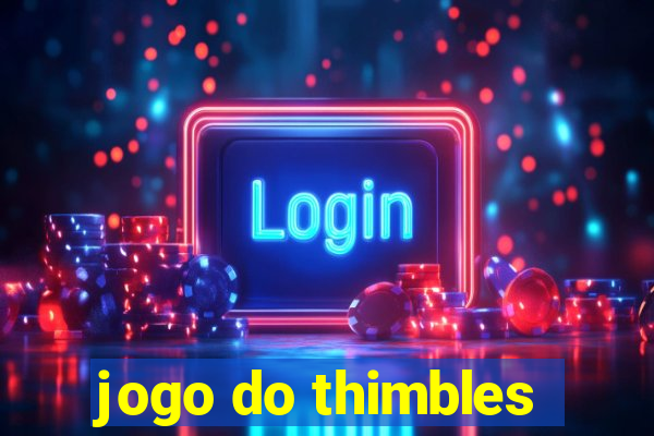 jogo do thimbles